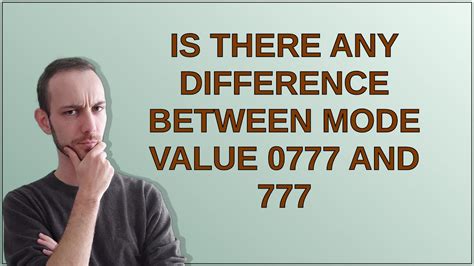 Is there any difference between mode value 0777 and 777.